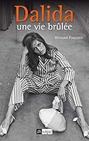 Dalida, une vie brûlée 2841879550 Book Cover