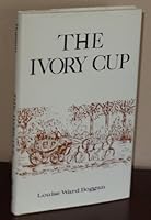 The Ivory Cup, Story of Mississippi Through the War Between the States. 0873970950 Book Cover