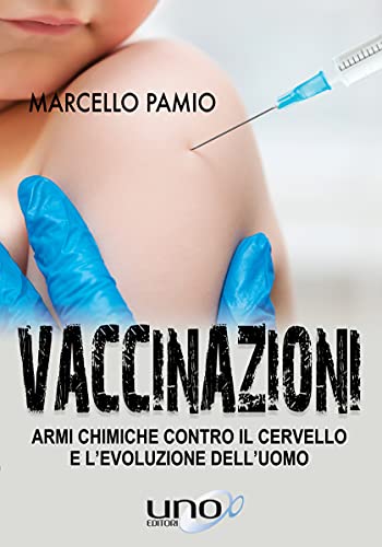  Vaccinazioni: Armi chimiche contro il cervello e l’evoluzione dell’uomo (La Via dell\'Informazione)