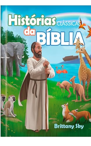 Histórias Clássicas da Bíblia: Ampliando a visão sobre a bíblia para crianças