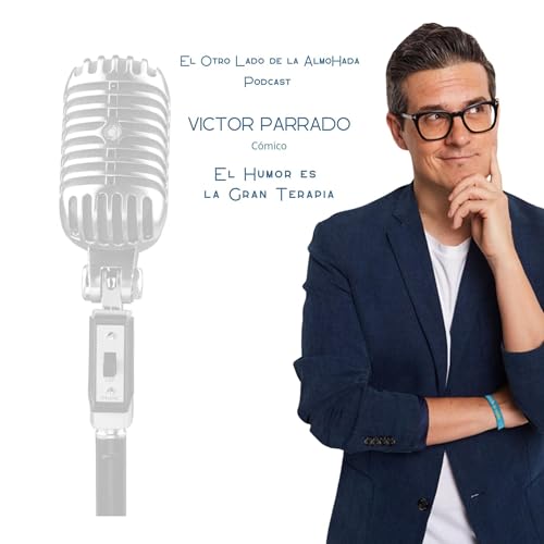 32.El humor es la gran terapia. Con VICTOR PARRADO