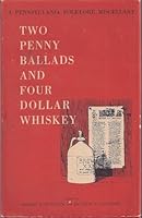 Two Penny Ballads and Four Dollar Whiskey B000FMD71C Book Cover