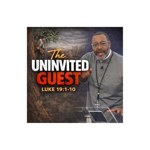 The Uninvited Guest: When Jesus Interrupts Your Life Podcast Por  arte de portada