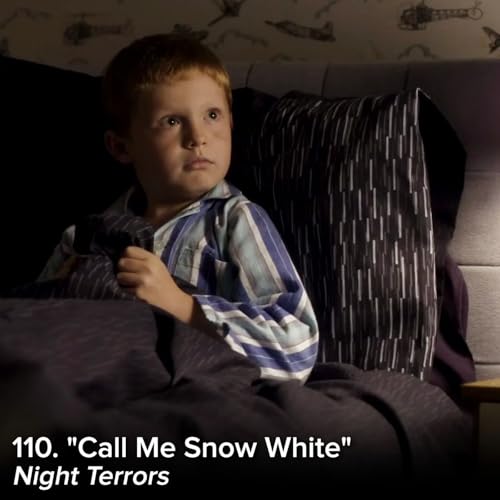 110. "Call Me Snow White" (Night Terrors)