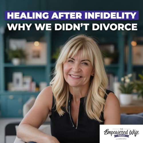 312: Healing After Infidelity // Why We Didn't Divorce Podcast Por  arte de portada
