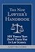 New Lawyer's Handbook: 101 Things They Don't Teach You in Law School