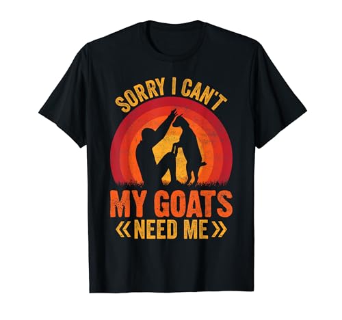 Goat Farmer Sorry I Can't My Goats Need Me Retro Goat Lovers Camiseta