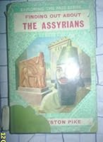Finding out about the Assyrians (Exploring the past series) B0000CLVRI Book Cover