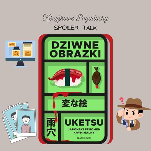 Odcinek 38: Ta historia zaczyna się niewinnie&hellip; | "Dziwne obrazki" Uketsu