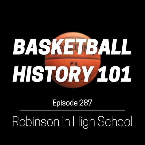 Episode 287 - David Robinson's High School Years