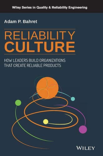Reliability Culture: How Leaders Build Organizations that Create Reliable Products (Quality and Reliability Engineering Series) image 2