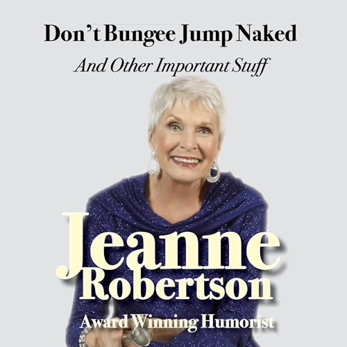Don't Bungee Jump Naked Audiolivro Por Jeanne Robertson capa