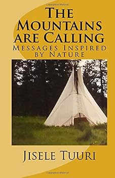 Paperback The Mountains are Calling: Messages Inspired by Nature Book