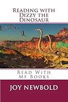 Reading With Dizzy the Dinosaur (Read With Me Early Readers) 151887584X Book Cover