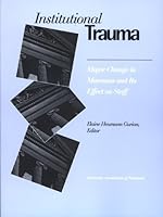 Institutional Trauma: Major Change in Museums and Its Effect on Staff 0931201195 Book Cover
