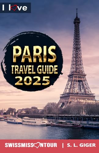 Paris Travel Guide – I love Paris: Paris Travel Book. Travel essentials for your bucket list trip. Europe travel essentials for Disneyland, Versailles and more. (Swissmissontour Reiseführer)