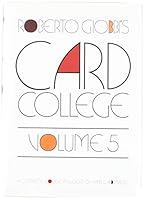 Card College, Volume 5: A Complete Course in Sleight of Hand Card Magic B008Z1Y3ZY Book Cover