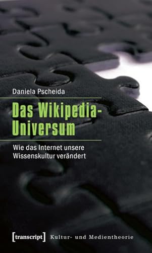Preisvergleich Produktbild Das Wikipedia-Universum: Wie das Internet unsere Wissenskultur verändert (Kultur- und Medientheorie)