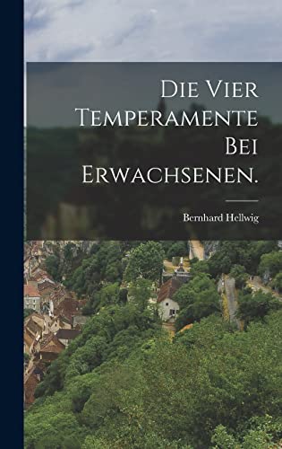 Die vier Temperamente bei Erwachsenen. (German Edition)
