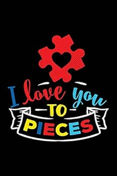 Paperback I Love You to Pieces: Notebook for Autism Awareness Book