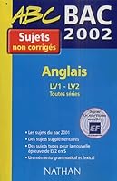 Anglais LV1-LV2 Toutes séries Bac 2002. Sujets non corrigés 2091843067 Book Cover