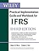 Wiley IFRS: Practical Implementation Guide and Workbook (Wiley Regulatory Reporting)