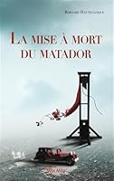 La mise à mort du matador 2315003113 Book Cover