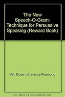 The New Speech-O-Gram: Technique for Persuasive Speaking (Reward Book) 0136157327 Book Cover