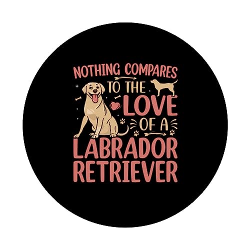 Nothing compares to the love of a Labrador Retriever PopSockets Swappable PopGrip, Black - Image 3