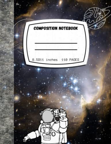 Astronaut Space Wide ruled Composition Notebook: 8.5 x 11 notebook ,110 pages