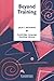 Beyond Training: Perspectives on Language Teacher Education (Cambridge Language Teaching Library)
