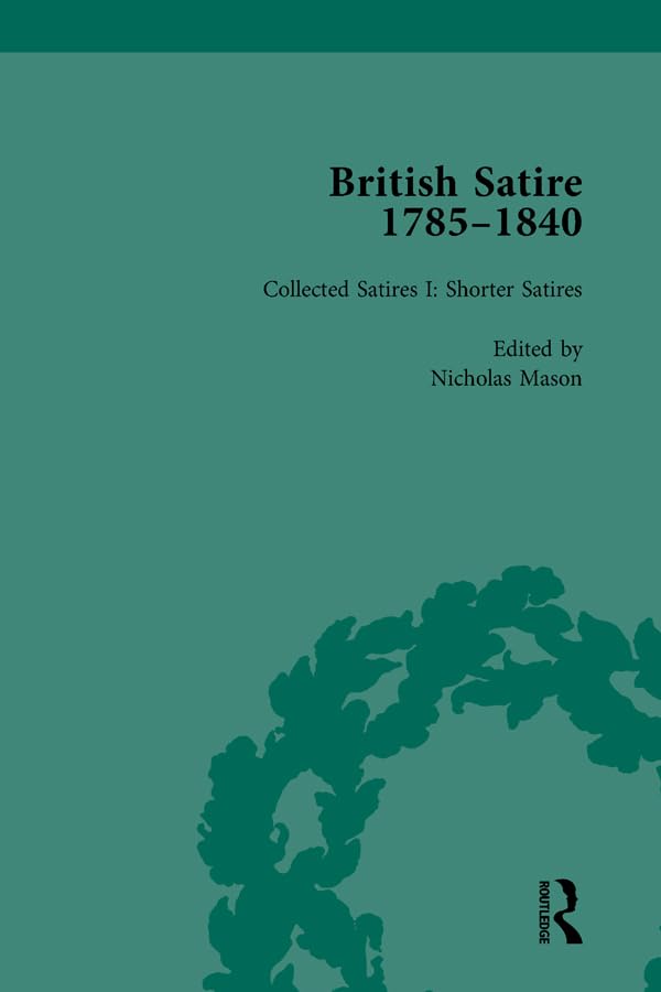 British Satire, 1785-1840, Volume 1      1st Edition