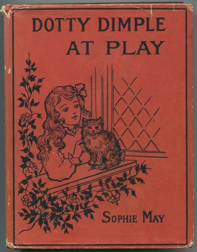 Dotty Dimple at play (Dotty Dimple stories) [Unknown] B0008AHZZK Book Cover