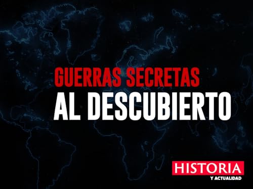 Guerras secretas al descubierto