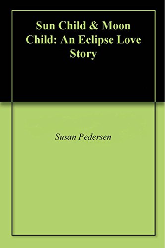 Sun Child & Moon Child: An Eclipse Love Story