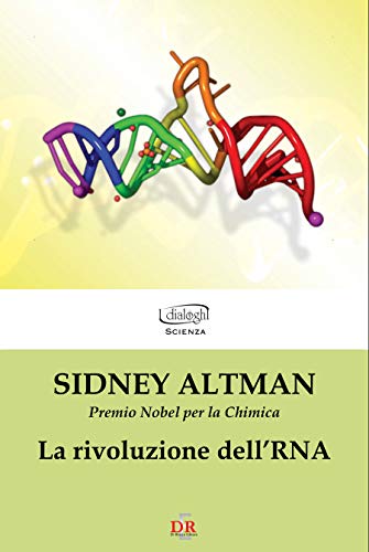 La rivoluzione dell'RNA (I Dialoghi) (Italian Edition)