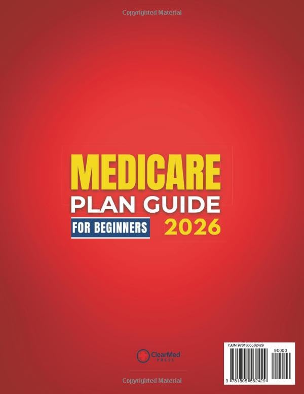 Image of Medicare Plan Guide for Beginners: Take control of your coverage before it drains your savings | Avoid hidden traps, skip costly penalties, and follow a simple path to the right choice for your life