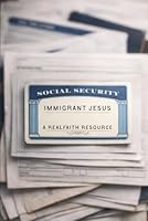 Immigrant Jesus: What should Christians believe about borders, immigration, deportation, welcoming the stranger, and loving your neighbor? 1966223374 Book Cover