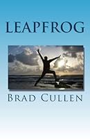 Leapfrog: The Story of a Journey to Connect with the Source of Everything 1452881898 Book Cover