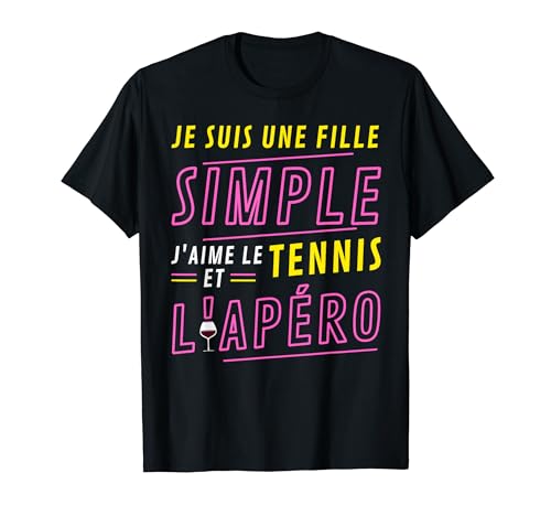 Je suis une Fille Simple J'aime le Tennis et L'Apero T�V���c