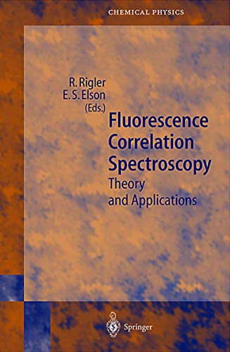 Fluorescence Correlation Spectroscopy: Theory and Applications (Springer Series in Chemical Physics, 65)