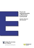 Praxis del Administrador y Mediador Concursal: Gestión eficiente del concurso