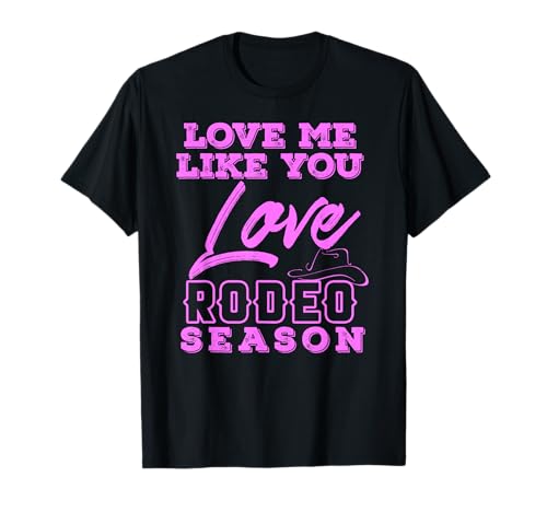 Humor Frase Amor Temporada De Rodeo Country Camiseta