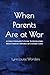 When Parents Are at War: A Child Therapists Guide To Navigating High Conflict Divorce & Custody Cases