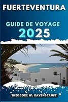 FUERTEVENTURA GUIDE DE VOYAGE: Voyagez à travers l'aventure que cette destination a à offrir. (French Edition) B0F6DWLJPR Book Cover