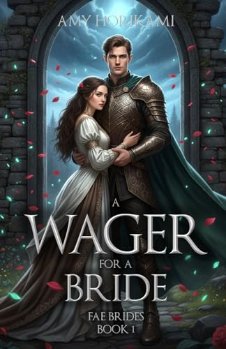 A Wager For a Bride (Fae Brides Book 1) Clean Fantasy Romance: Mystical Edition (Fae Brides (Mystical Edition))