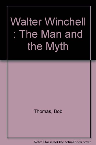 Walter Winchell : The Man and the Myth B000MVOUNU Book Cover