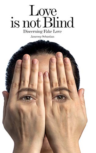 Love is not Blind: Discerning Fake Love (The Discerning)