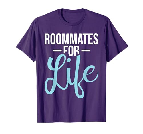 Roommates For Life - Roommate Flatmate Bunkmate Renter T-Shirt