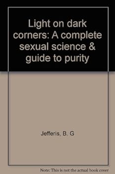 Paperback Light on dark corners: A complete sexual science & guide to purity Book